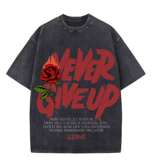 "NEVER GIVE UP" SHIRT