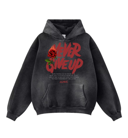 "NEVER GIVE UP" HOODIE